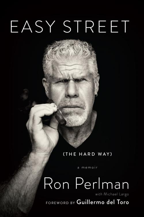 Cover of the book Easy Street (the Hard Way) by Ron Perlman, Hachette Books