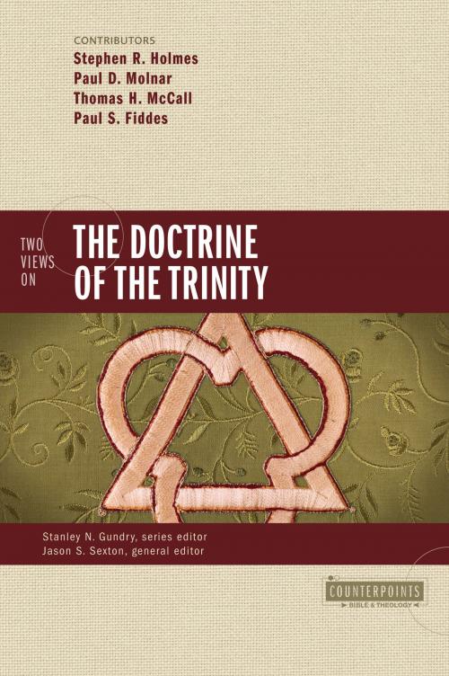Cover of the book Two Views on the Doctrine of the Trinity by Stephen R. Holmes, Paul D. Molnar, Thomas H. McCall, Paul Fiddes, Stanley N. Gundry, Jason S. Sexton, Zondervan Academic