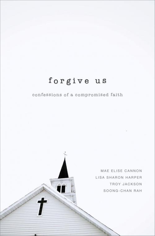 Cover of the book Forgive Us by Mae Elise Cannon, Lisa Sharon Harper, Troy Jackson, Soong-Chan Rah, Zondervan