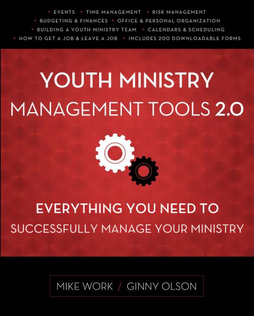 Cover of the book Youth Ministry Management Tools 2.0 by Mike A. Work, Ginny Olson, Zondervan