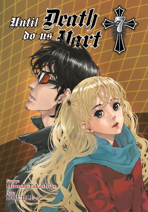 Cover of the book Until Death Do Us Part, Vol. 7 by Hiroshi Takashige, DOUBLE-S, Yen Press