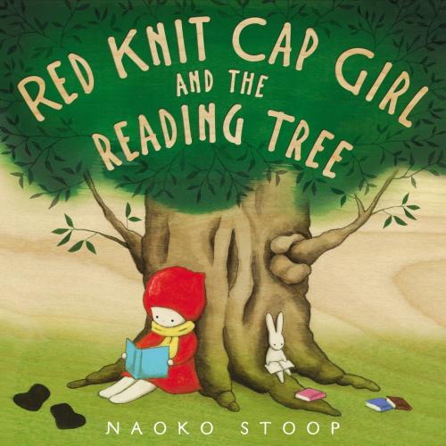 Cover of the book Red Knit Cap Girl and the Reading Tree by Naoko Stoop, Little, Brown Books for Young Readers