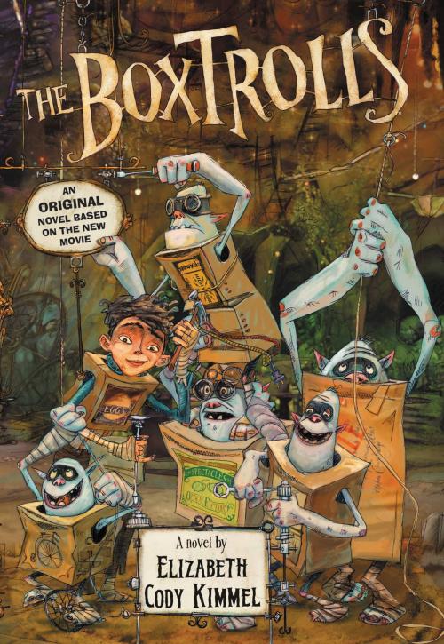 Cover of the book The Boxtrolls: A Novel by Elizabeth Cody Kimmel, Little, Brown Books for Young Readers
