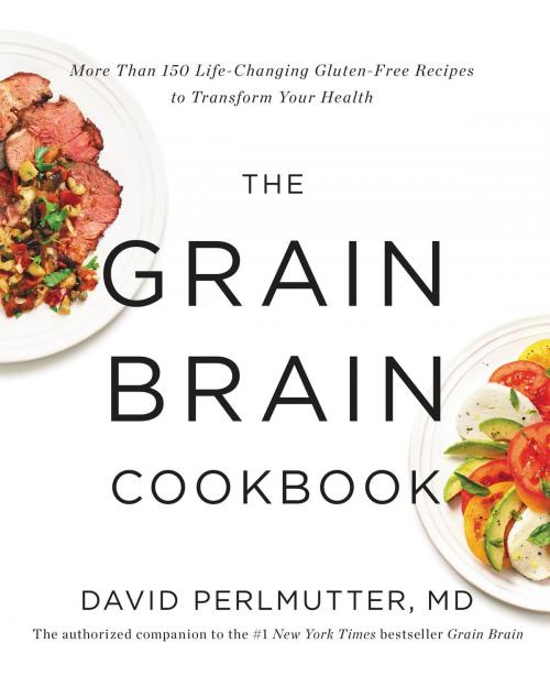 Cover of the book The Grain Brain Cookbook by David Perlmutter, Little, Brown and Company