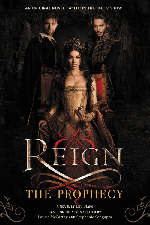 Cover of the book Reign: The Prophecy by Lily Blake, Little, Brown Books for Young Readers