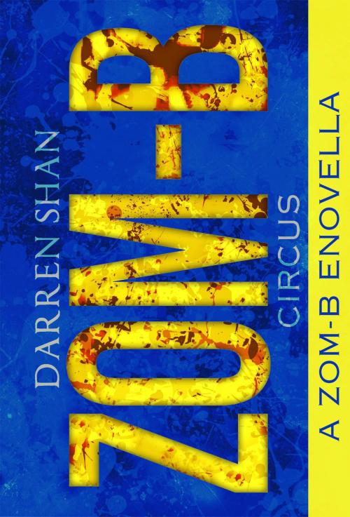 Cover of the book Zom-B Circus by Darren Shan, Little, Brown Books for Young Readers