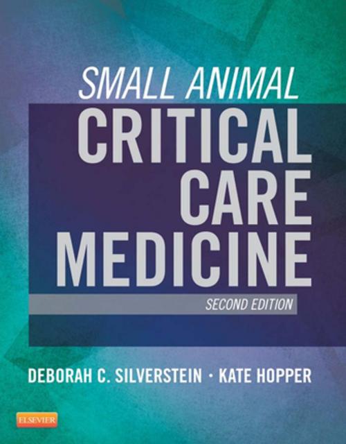 Cover of the book Small Animal Critical Care Medicine - E-Book by Deborah Silverstein, DVM, DACVECC, Kate Hopper, BVSc, MVSc, DACVECC, Elsevier Health Sciences