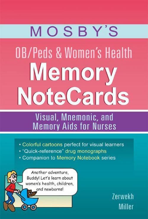 Cover of the book Mosby’s OB/Peds & Women’s Health Memory NoteCards - E-Book by Cathy Miller, BSN, RN, JoAnn Zerwekh, EdD, RN, Elsevier Health Sciences