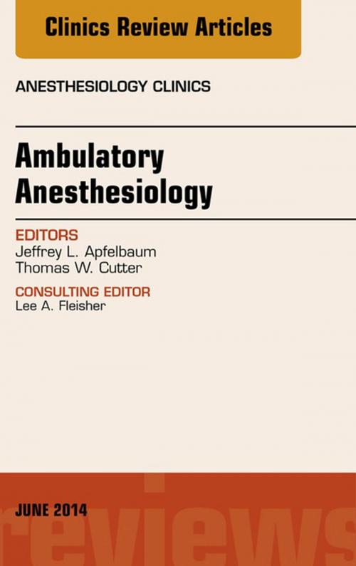 Cover of the book Ambulatory Anesthesia, An Issue of Anesthesiology Clinics, E-Book by Jeffrey Apfelbaum, Elsevier Health Sciences