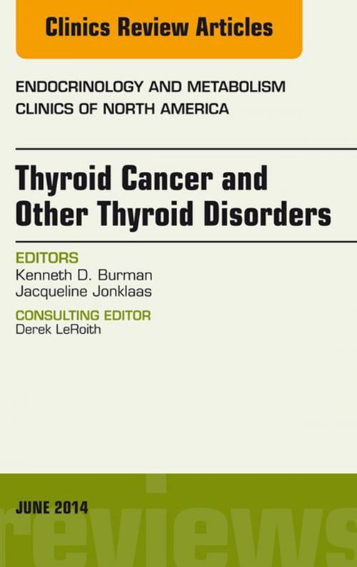 Cover of the book Thyroid Cancer and Other Thyroid Disorders, An Issue of Endocrinology and Metabolism Clinics of North America, by Kenneth D. Burman, Elsevier Health Sciences