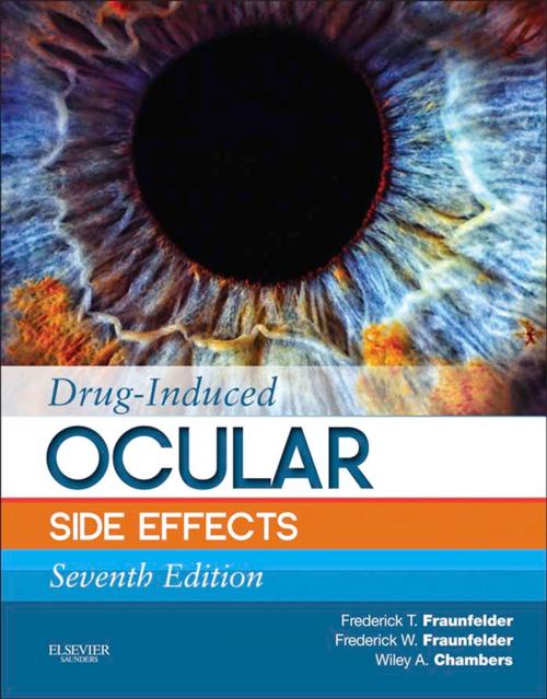 Cover of the book Drug-Induced Ocular Side Effects: Clinical Ocular Toxicology by Frederick T. Fraunfelder, Frederick W. Fraunfelder Jr., Wiley A. Chambers, Elsevier Health Sciences