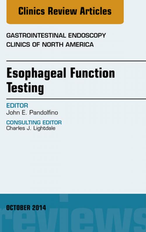 Cover of the book Esophageal Function Testing, An Issue of Gastrointestinal Endoscopy Clinics, E-Book by John Pandolfino, MD, Elsevier Health Sciences