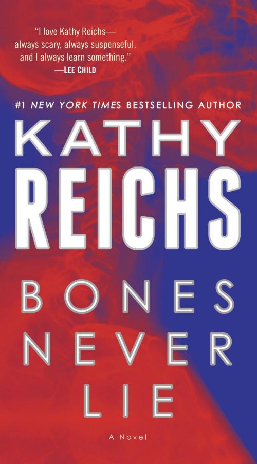 Cover of the book Bones Never Lie (with bonus novella Swamp Bones) by Kathy Reichs, Random House Publishing Group