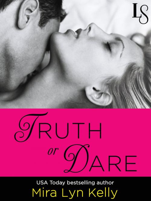 Cover of the book Truth or Dare by Mira Lyn Kelly, Random House Publishing Group