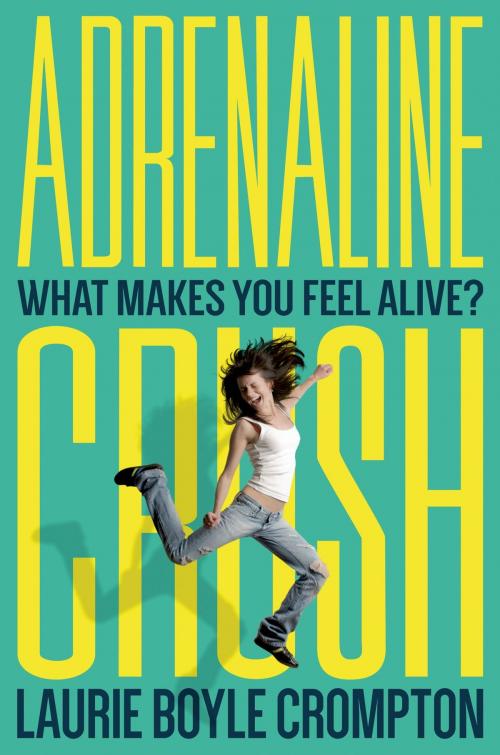 Cover of the book Adrenaline Crush by Laurie Boyle Crompton, Farrar, Straus and Giroux (BYR)