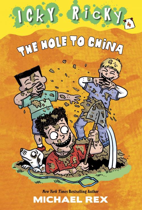 Cover of the book Icky Ricky #4: The Hole to China by Michael Rex, Random House Children's Books