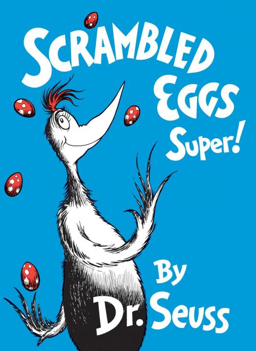 Cover of the book Scrambled Eggs Super! by Dr. Seuss, Random House Children's Books