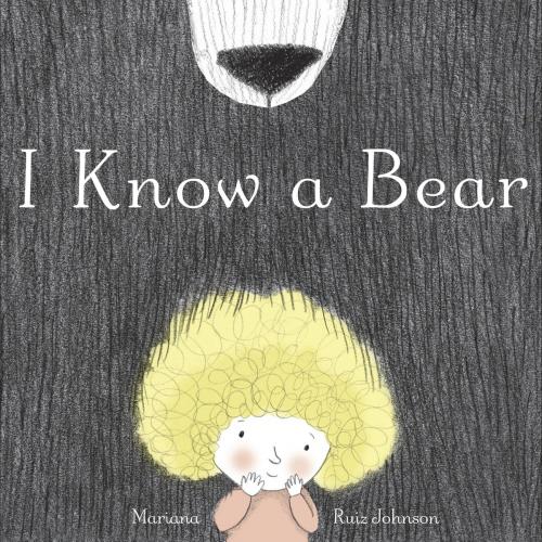 Cover of the book I Know a Bear by Mariana Ruiz Johnson, Random House Children's Books