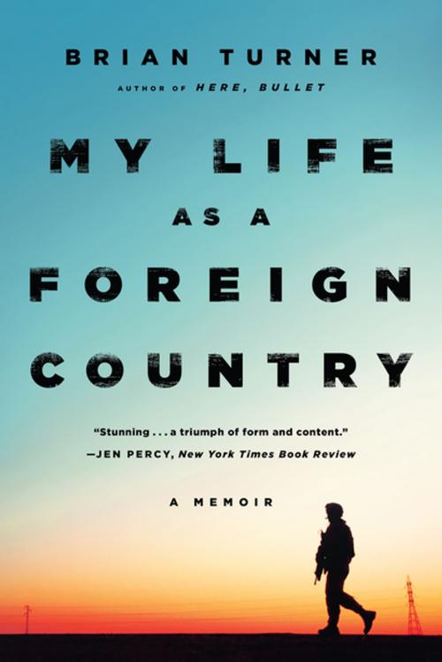 Cover of the book My Life as a Foreign Country: A Memoir by Brian Turner, W. W. Norton & Company