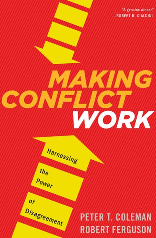 Cover of the book Making Conflict Work by Peter T. Coleman, Robert Ferguson, Houghton Mifflin Harcourt