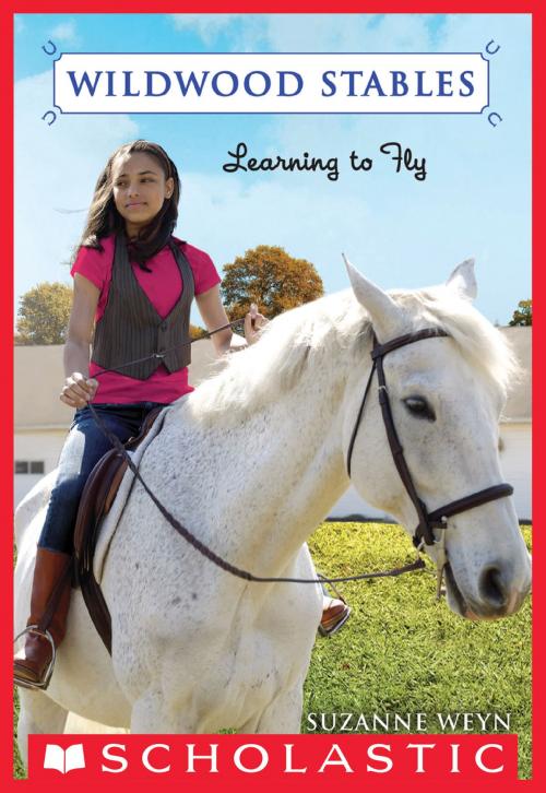 Cover of the book Wildwood Stables #4: Learning to Fly by Suzanne Weyn, Scholastic Inc.
