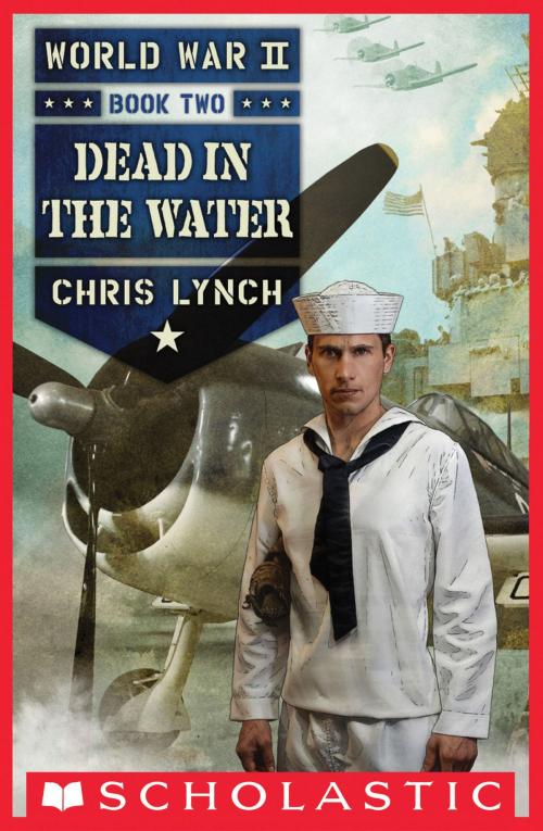Cover of the book World War II Book 2: Dead in the Water by Chris Lynch, Scholastic Inc.