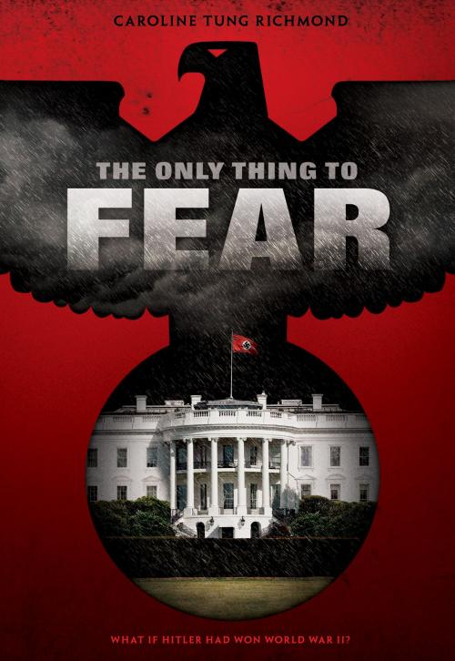 Cover of the book The Only Thing to Fear by Caroline Tung Richmond, Scholastic Inc.