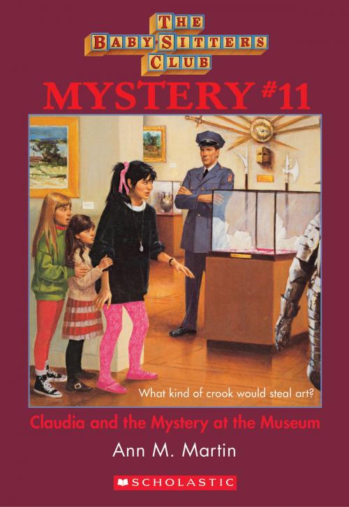 Cover of the book The Baby-Sitters Club Mystery #11: Claudia and the Mystery At the Museum by Ann M. Martin, Scholastic Inc.