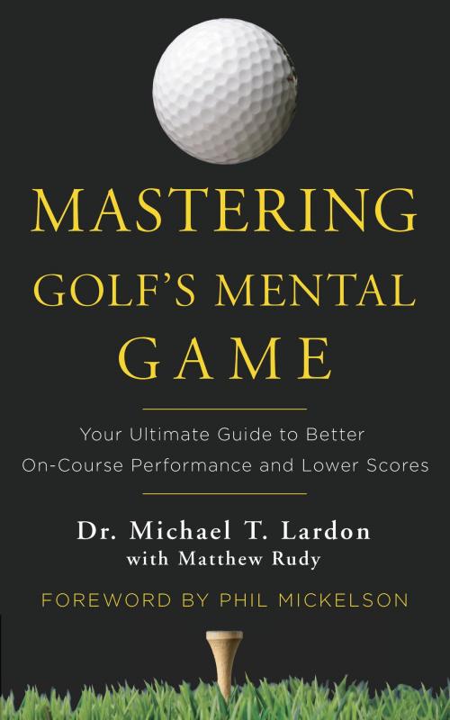 Cover of the book Mastering Golf's Mental Game by Matthew Rudy, Michael Lardon, Crown/Archetype