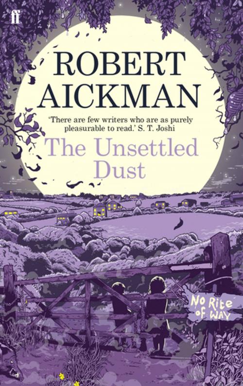 Cover of the book The Unsettled Dust by Robert Aickman, Faber & Faber