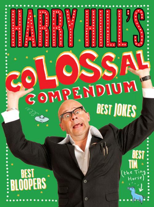 Cover of the book Harry Hill's Colossal Compendium by Harry Hill, Faber & Faber