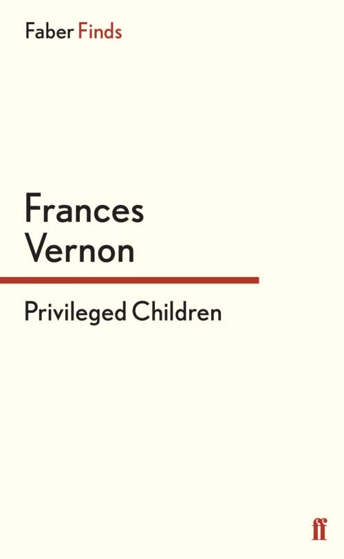 Cover of the book Privileged Children by Frances Vernon, Faber & Faber