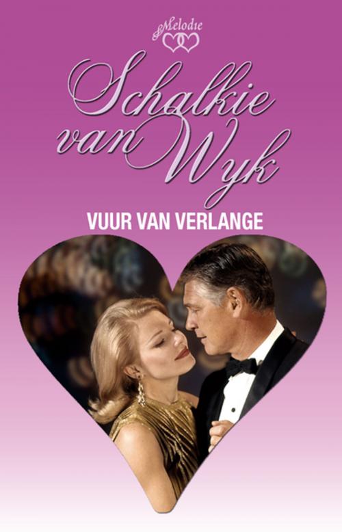 Cover of the book Vuur van verlange by Schalkie Van Wyk, Tafelberg