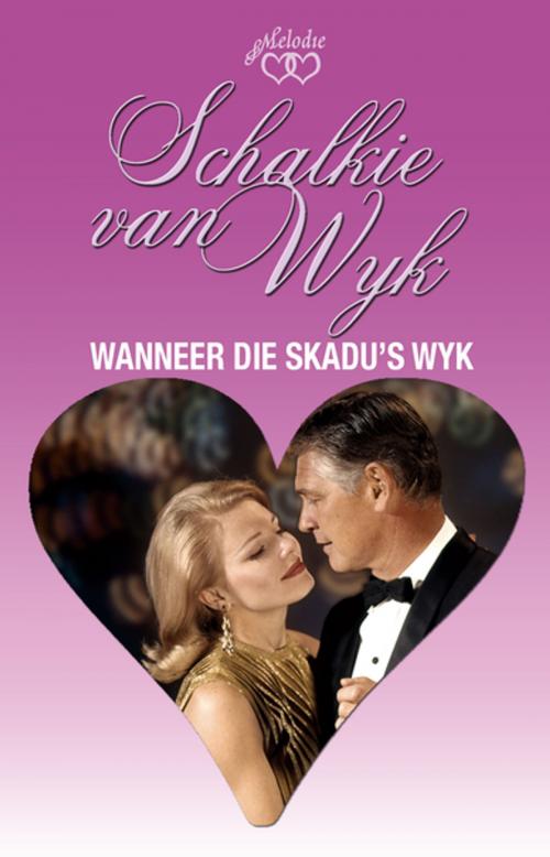 Cover of the book Wanneer die skadu's wyk by Schalkie Van Wyk, Tafelberg
