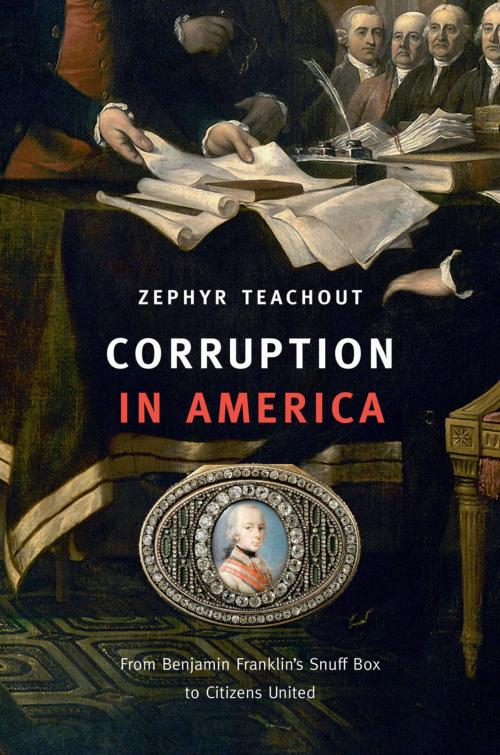 Cover of the book Corruption in America by Zephyr Teachout, Harvard University Press