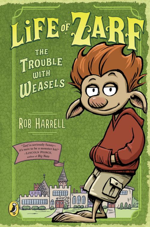 Cover of the book Life of Zarf: The Trouble with Weasels by Rob Harrell, Penguin Young Readers Group
