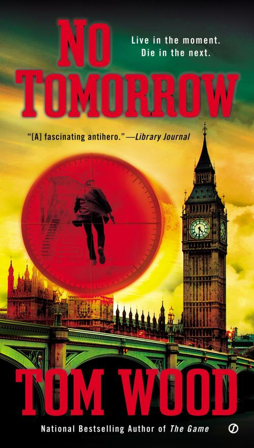 Cover of the book No Tomorrow by Tom Wood, Penguin Publishing Group