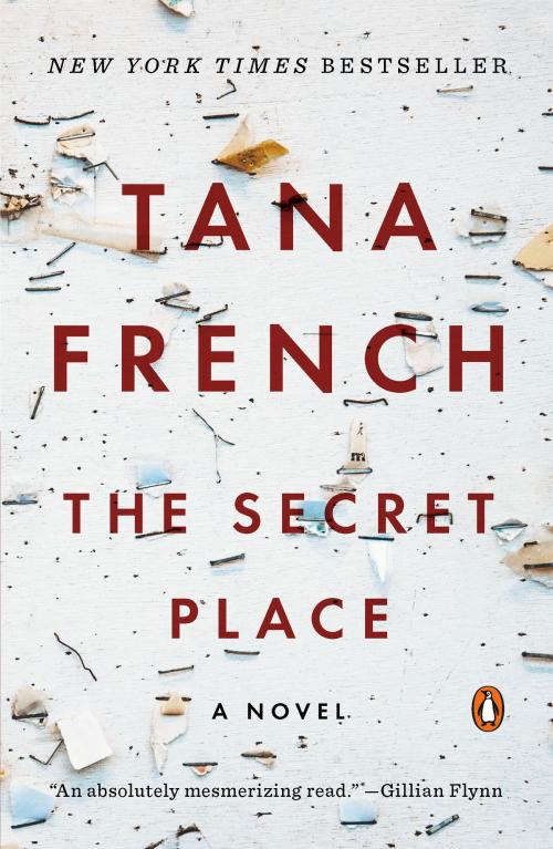 Cover of the book The Secret Place by Tana French, Penguin Publishing Group