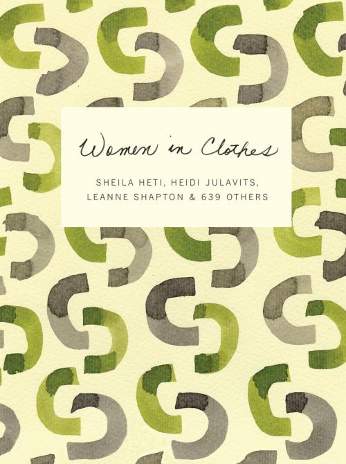 Cover of the book Women in Clothes by Sheila Heti, Heidi Julavits, Leanne Shapton, Penguin Publishing Group