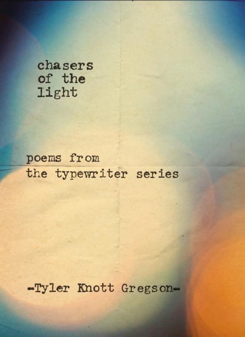 Cover of the book Chasers of the Light by Tyler Knott Gregson, Penguin Publishing Group