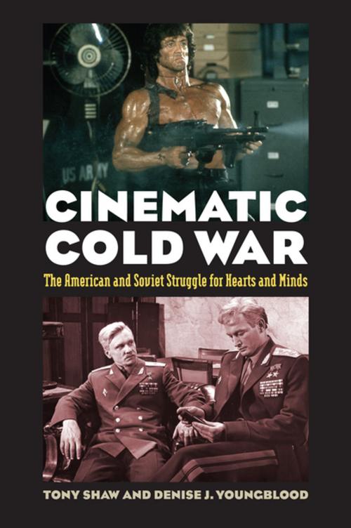 Cover of the book Cinematic Cold War by Tony Shaw, Denise J. Youngblood, University Press of Kansas