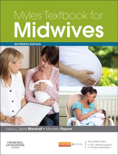 Cover of the book Myles' Textbook for Midwives E-Book by Maureen D. Raynor, MA PGCEA ADM RMN RN RM, Jayne E. Marshall, FRCM, PFHEA, PhD, MA, PGCEA, ADM, RM, RN, Elsevier Health Sciences