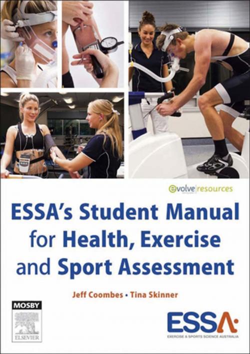 Cover of the book ESSA’s Student Manual for Health, Exercise and Sport Assessment - eBook by Jeff Coombes, BEd (Hons), BAppSc, MEd, PhD, AEP, Tina Skinner, BAppSc (HMS - ExSci) (Hons), GCHigherEd, PhD, AEP, Elsevier Health Sciences