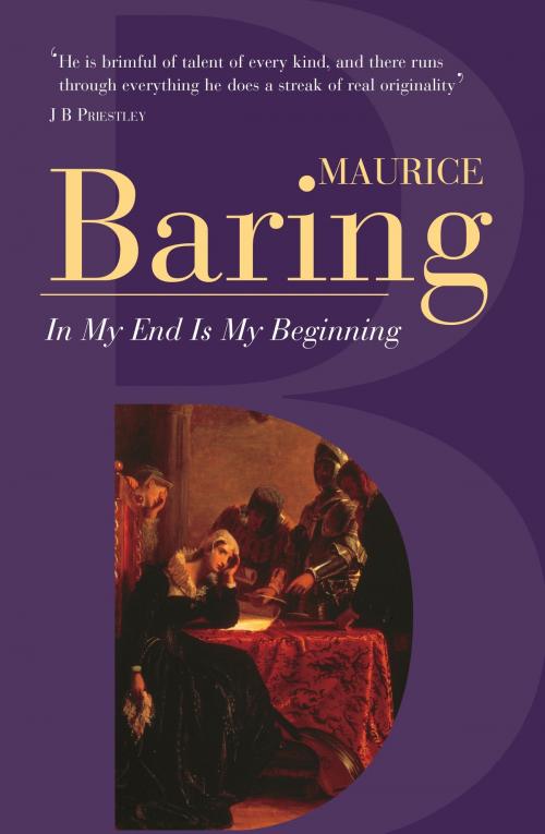 Cover of the book In The End Is My Beginning by Maurice Baring, House of Stratus