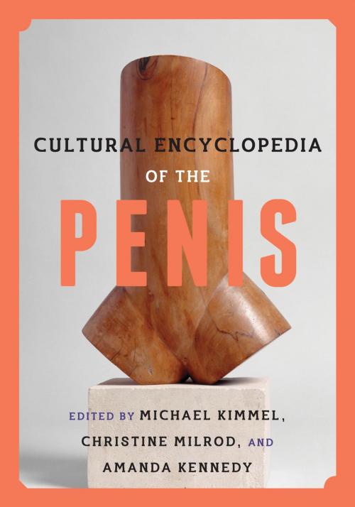 Cover of the book Cultural Encyclopedia of the Penis by , Rowman & Littlefield Publishers
