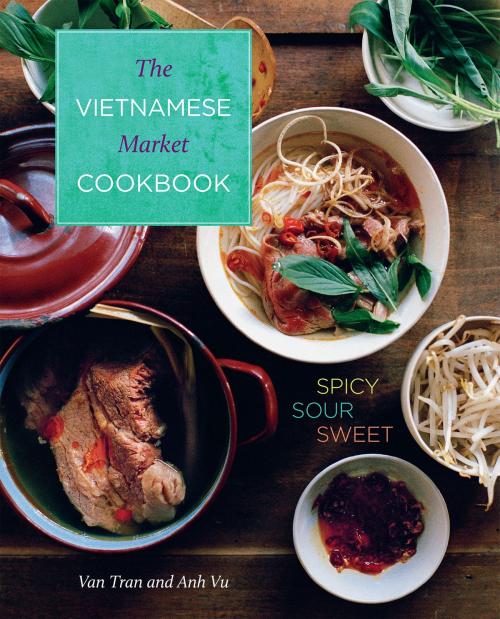Cover of the book Vietnamese Market Cookbook by Van Tran, Anh Vu, Running Press