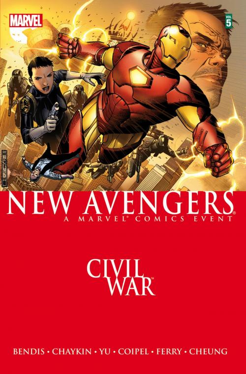Cover of the book New Avengers Vol. 5: Civil War by Brian Michael Bendis, Marvel Entertainment