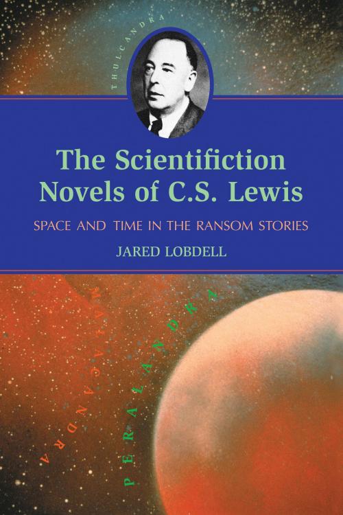 Cover of the book The Scientifiction Novels of C.S. Lewis by Jared Lobdell, McFarland & Company, Inc., Publishers