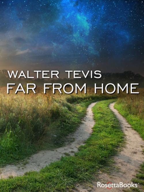 Cover of the book Far from Home by Walter Tevis, RosettaBooks