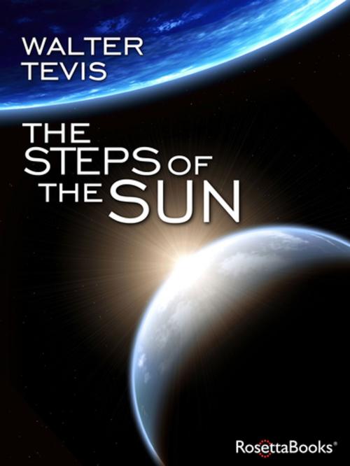Cover of the book The Steps of the Sun by Walter Tevis, RosettaBooks